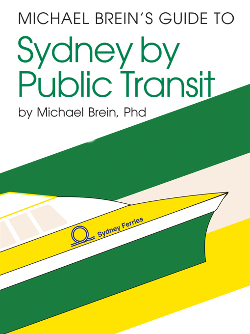 Title details for Michael Brein's Guide to Sydney by Public Transit by Michael Brein - Available